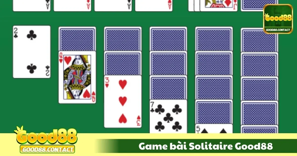 Game Bài Solitaire Good88 - Huyền Thoại Trò Chơi Một Người 2 game bai solitaire good881 22 1