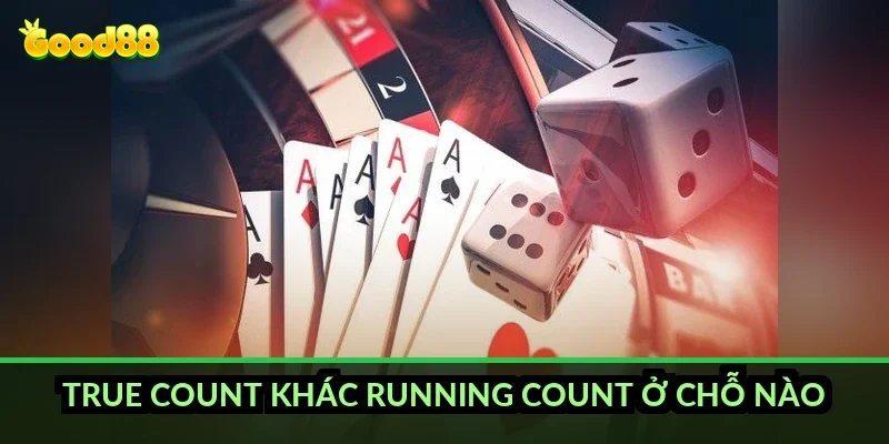 Blackjack chiến thuật đỉnh cao Good88: cách đọc bảng hit/stand và tránh bẫy tay 16 điểm 3 True count khác running count ở chỗ nào?