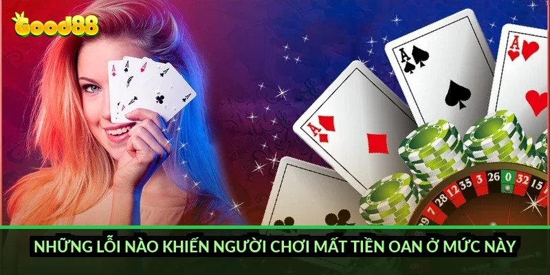 Blackjack chiến thuật đỉnh cao Good88: cách đọc bảng hit/stand và tránh bẫy tay 16 điểm 4 Những lỗi nào khiến người chơi mất tiền oan ở mức này?