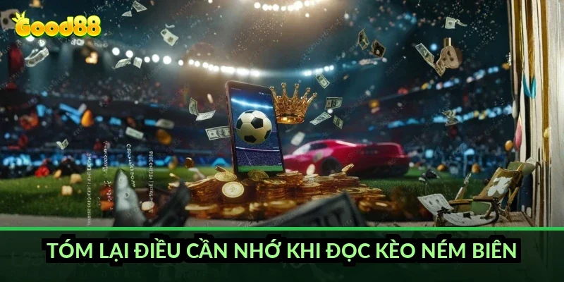 Kèo ném biên tài xỉu Good88: cách tính mốc tổng số quả ném biên chuẩn nhất 6 Tóm lại điều cần nhớ khi đọc kèo ném biên
